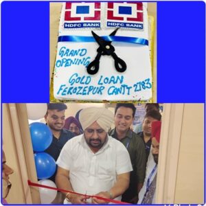 MLA Ranbir Singh Bhullar inaugurated Gold Loan Facility Launched at HDFC BTW Branch in Ferozepur