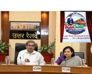 उत्तरी रेलवे के GM ने ऑपरेशनल सुरक्षा बढ़ाने के लिए “RailSafe” YouTube चैनल लॉन्च किया